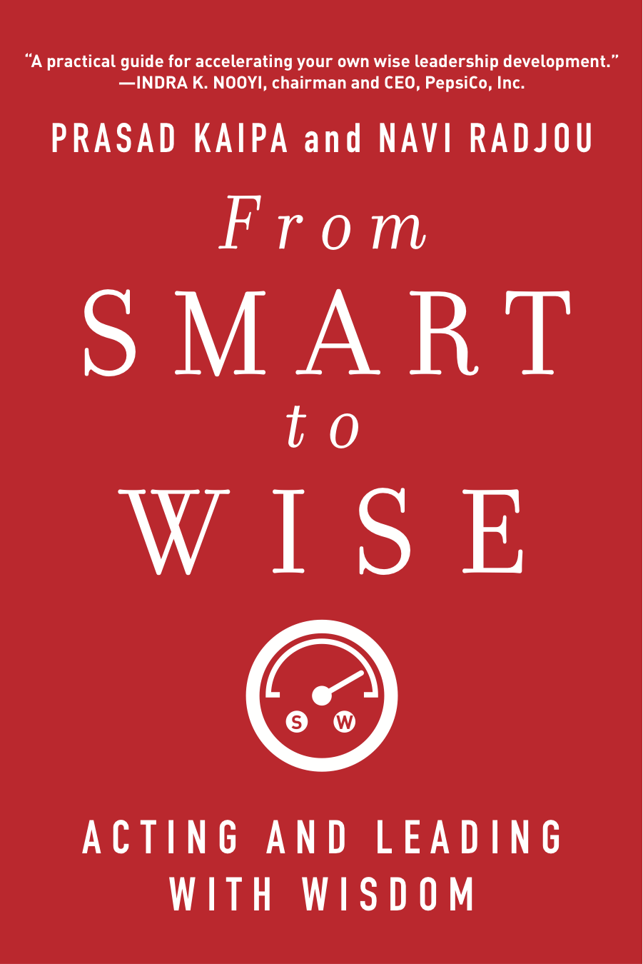 Prasad Kaipa And Navi Radjou From Smart To Wise Acting And Leading